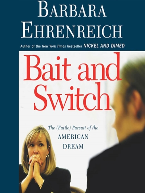 Title details for Bait and Switch by Barbara Ehrenreich - Available
